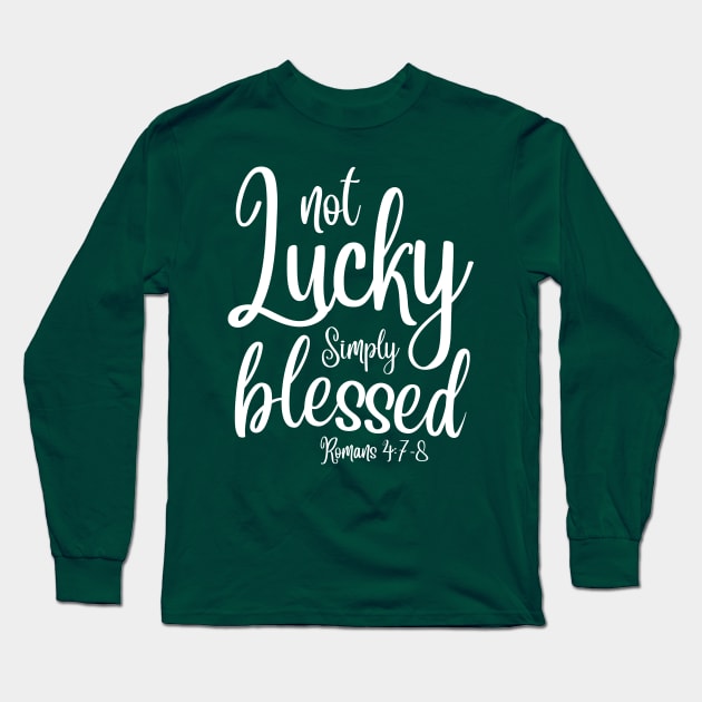 Not Lucky Simply Blessed - Christian Quotes Long Sleeve T-Shirt by Arts-lf